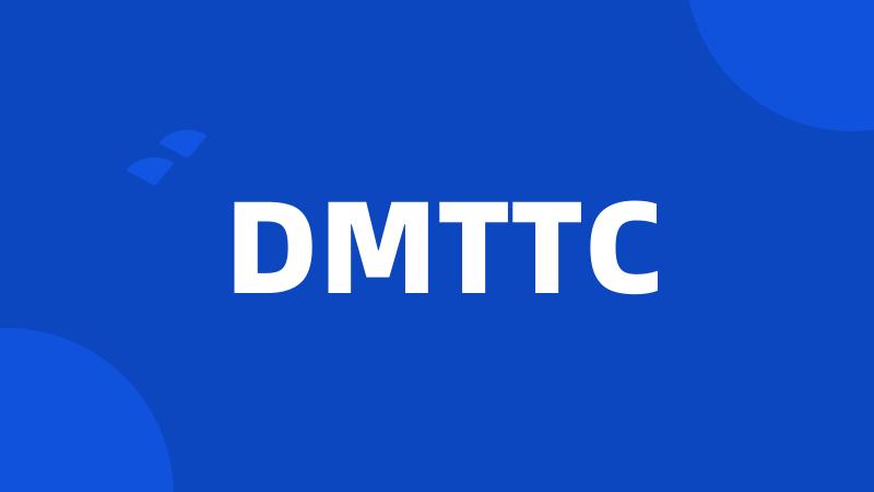 DMTTC