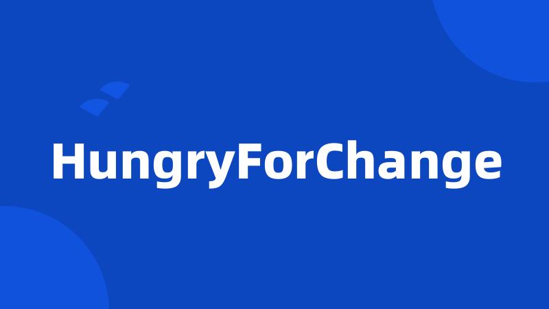 HungryForChange