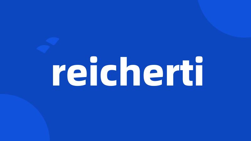 reicherti