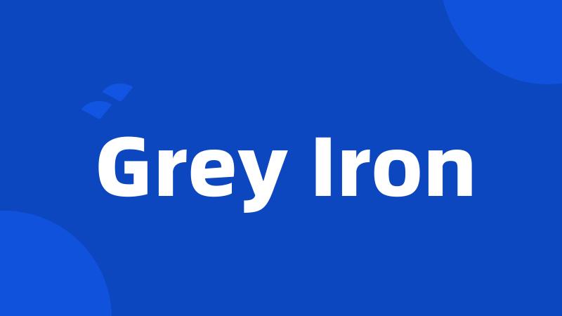 Grey Iron