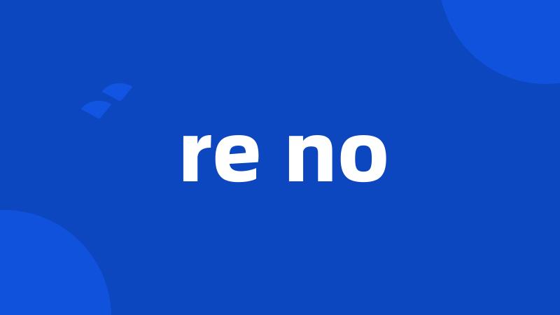 re no