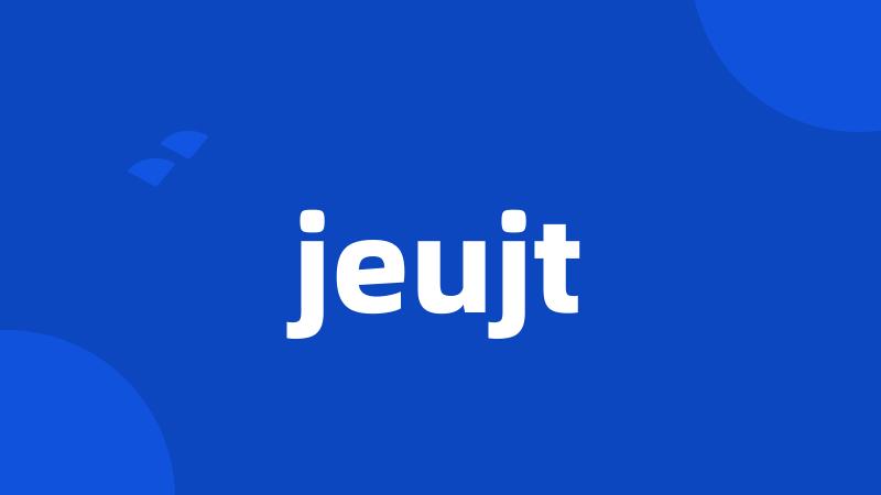 jeujt