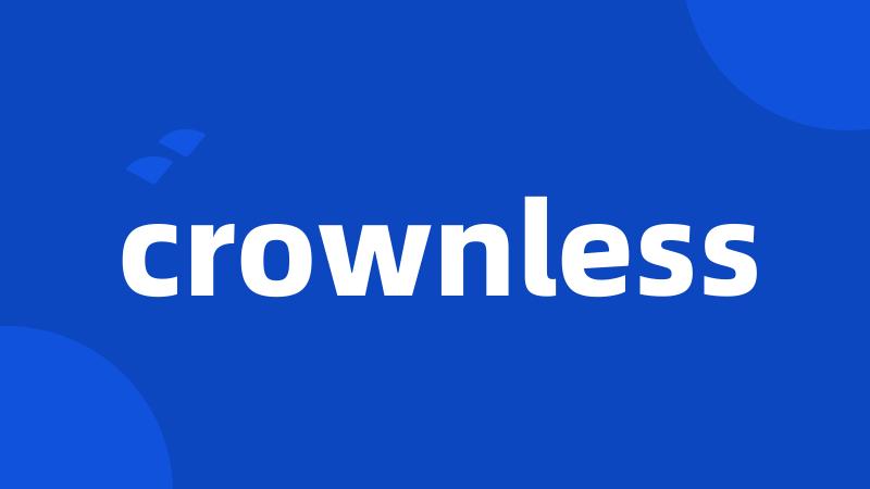 crownless