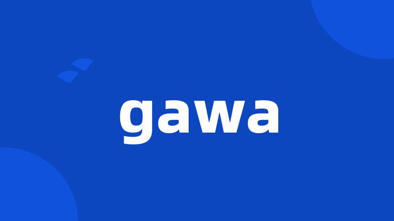 gawa