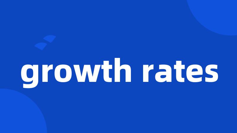 growth rates