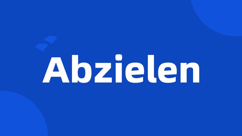 Abzielen