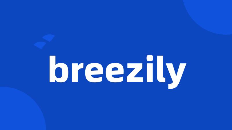 breezily