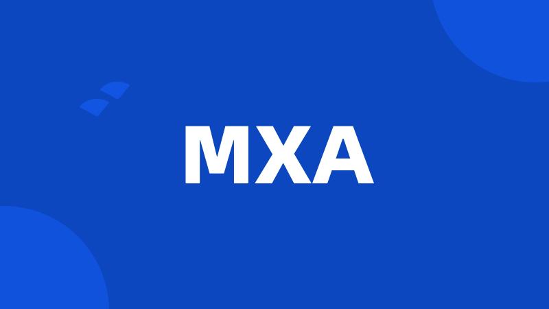 MXA