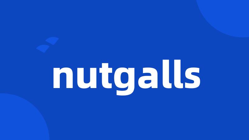 nutgalls