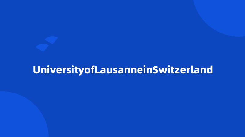 UniversityofLausanneinSwitzerland