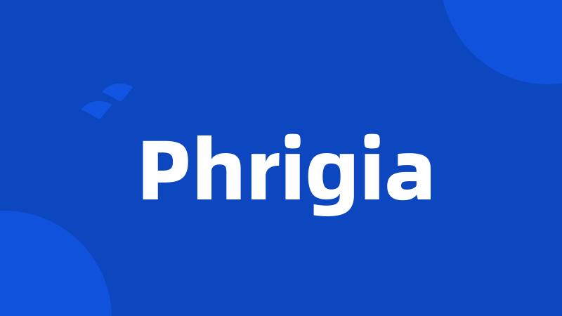 Phrigia