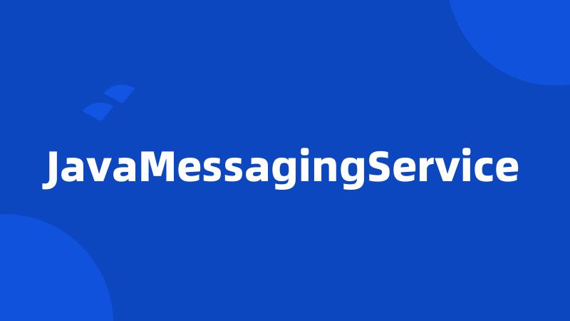 JavaMessagingService