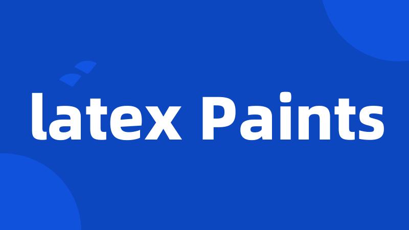 latex Paints