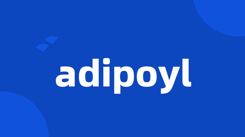 adipoyl