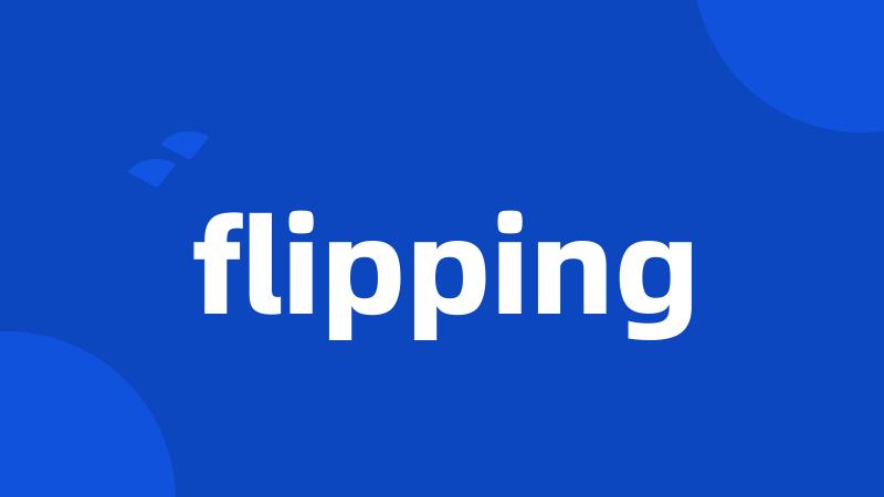 flipping