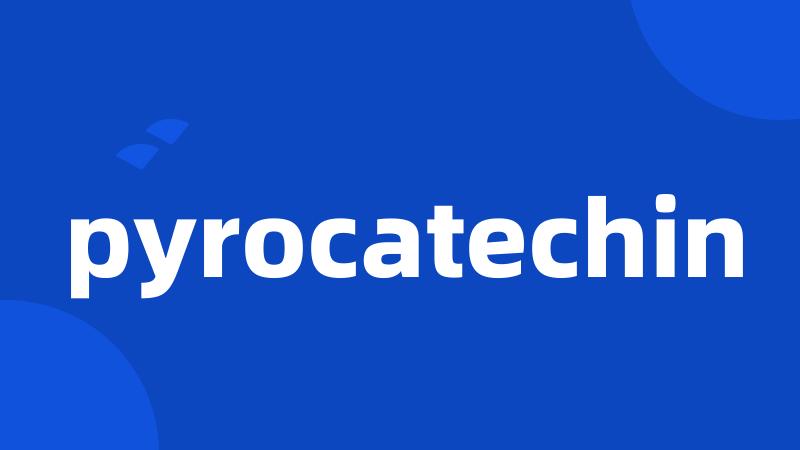 pyrocatechin