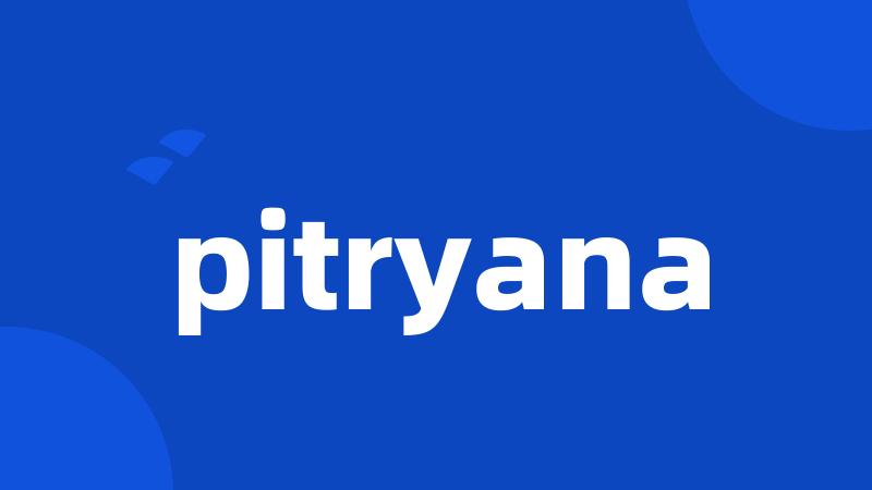 pitryana