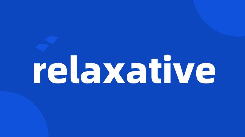 relaxative