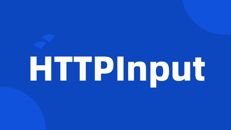HTTPInput