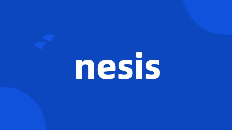 nesis