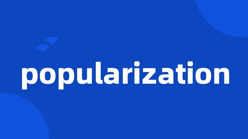 popularization