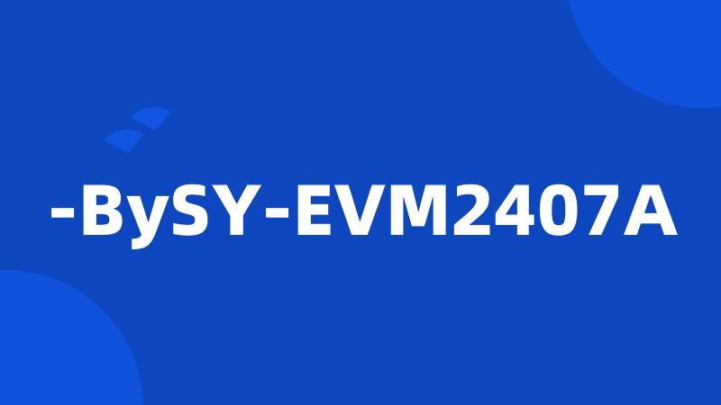 -BySY-EVM2407A