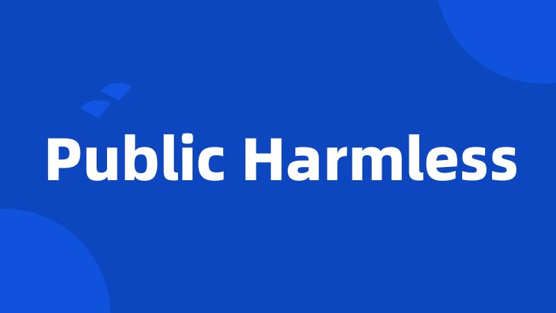 Public Harmless