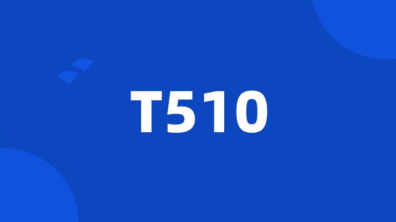 T510