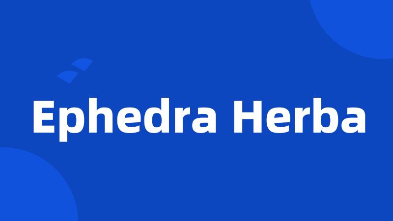 Ephedra Herba