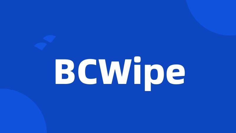 BCWipe