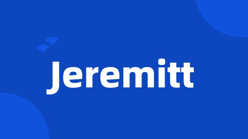 Jeremitt