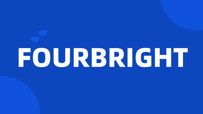 FOURBRIGHT