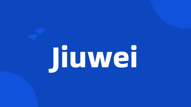 Jiuwei