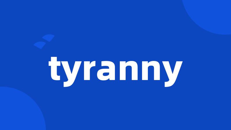 tyranny