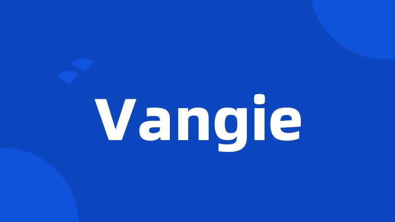 Vangie