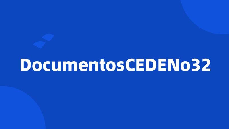 DocumentosCEDENo32