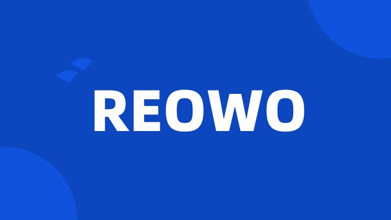 REOWO