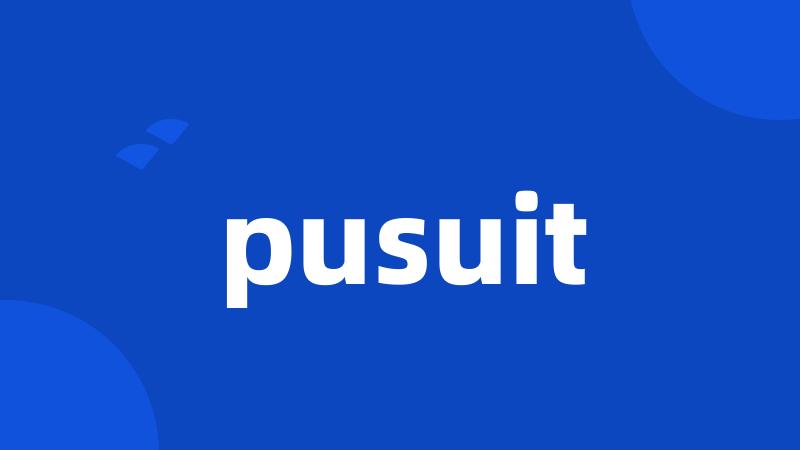 pusuit