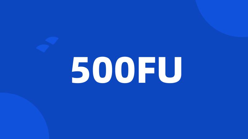 500FU