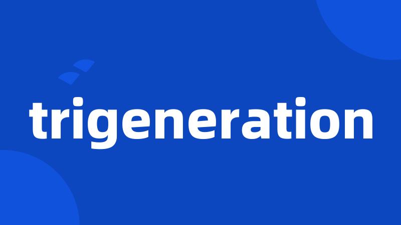 trigeneration