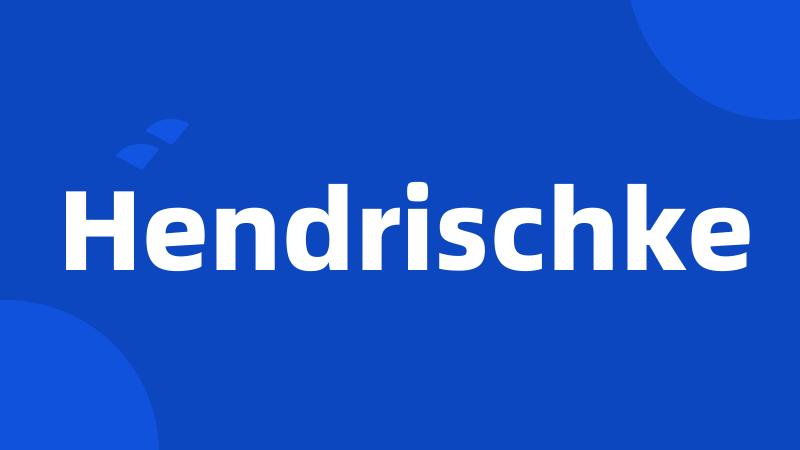 Hendrischke