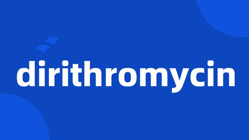 dirithromycin