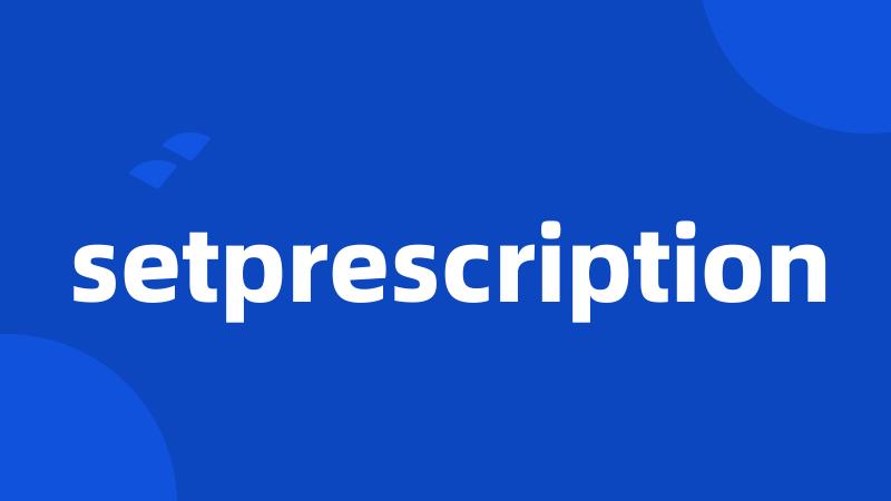 setprescription