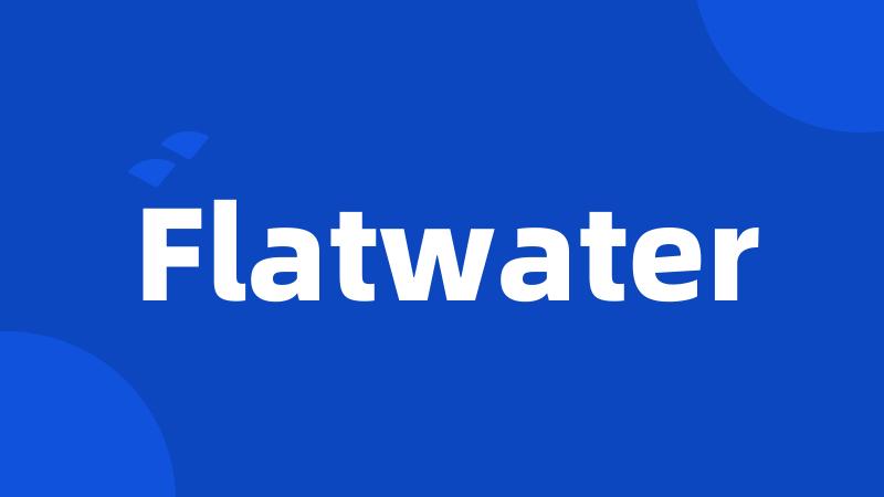 Flatwater