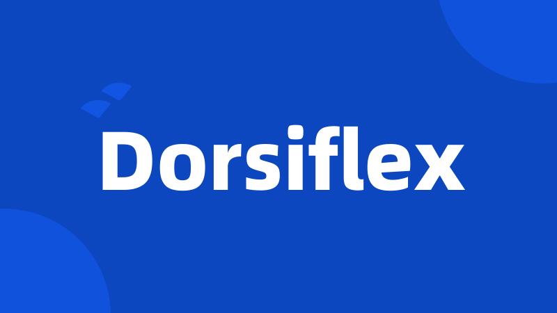 Dorsiflex