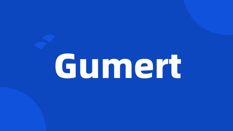 Gumert