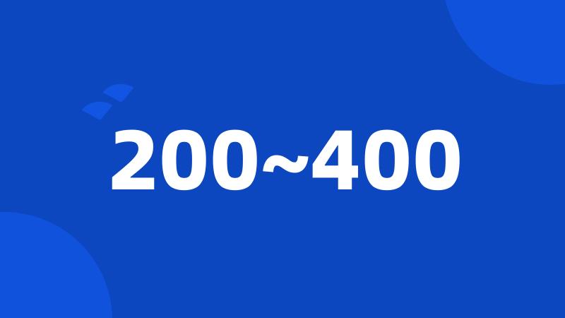 200~400