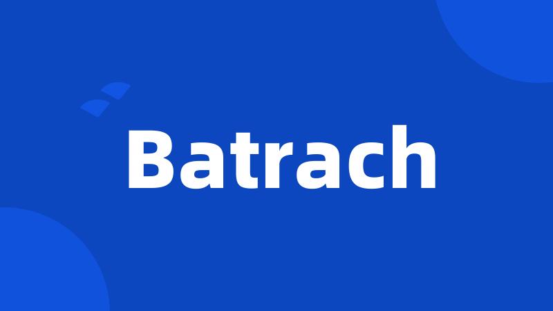 Batrach