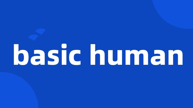 basic human