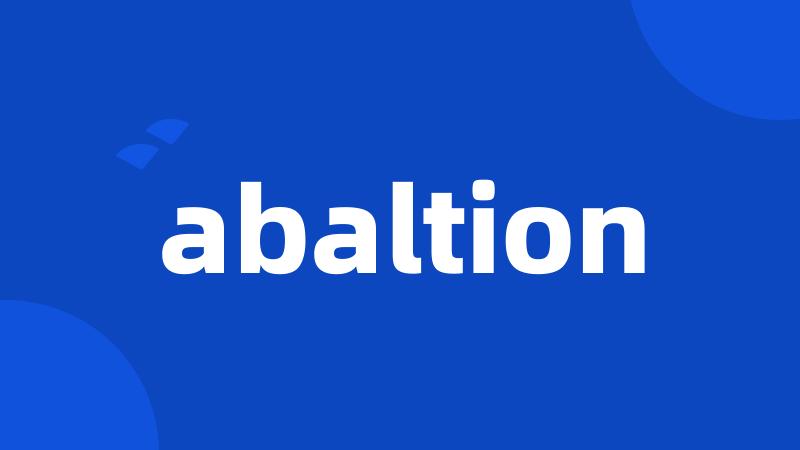 abaltion